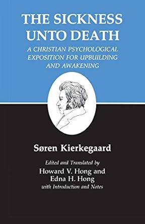 the sickness unto death a christian psychological exposition for upbuilding and awakening 1st edition soren