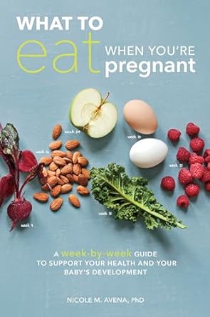 what to eat when youre pregnant a week by week guide to support your health and your babys development 1st