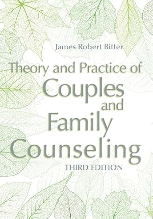theory and practice of couples and family counseling 1st edition james robert bitter 1556203837,