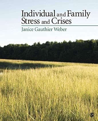 individual and family stress and crises 1st edition janice g weber 1412936918, 978-1412936910