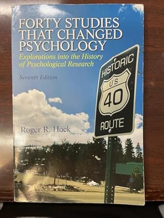 forty studies that changed psychology 1st edition roger r hock ph d 0205918395, 978-0205918393