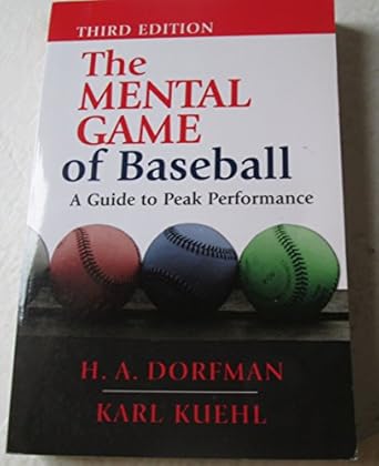 the mental game of baseball a guide to peak performance 1st edition dorfman h a 1888698543, 978-1888698541