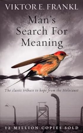 mans search for meaning the classic tribute to hope from the holocaust 1st edition viktor e frankl