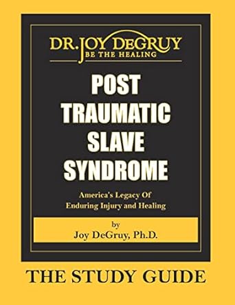 post traumatic slave syndrome study guide 1st edition joy a degruy 1615391088, 978-1615391080