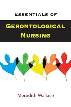 essentials of gerontological nursing 1st edition meredith wallace kazer phd aprn a/gnp bc 0826120520,