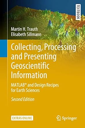 collecting processing and presenting geoscientific information matlab and design recipes for earth sciences