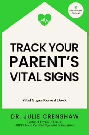 track your parents vital signs vital signs record book 1st edition julie crenshaw 1737877627, 978-1737877622