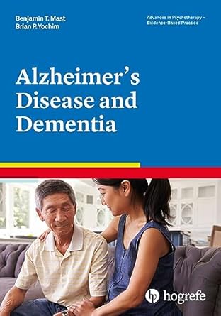 alzheimers disease and dementia 1st edition benjamin t mast ,brian p yochim 0889375038, 978-0889375031