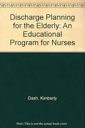 discharge planning for the elderly a guide for nurses 1st edition nancy c zarle ,lydia o'donnell ,cheryl