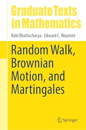 random walk brownian motion and martingales 1st edition rabi bhattacharya ,edward c waymire 3030789373,