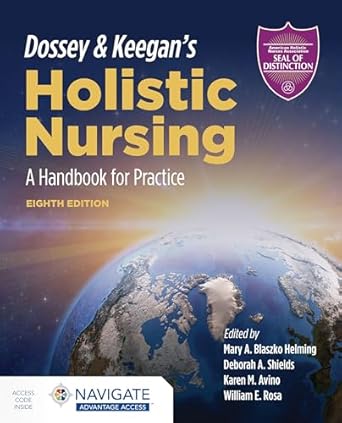 dossey and keegans holistic nursing a handbook for practice a handbook for practice 1st edition mary a