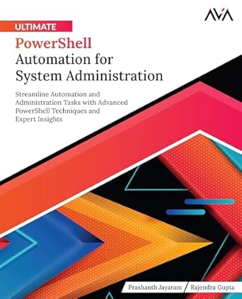 ultimate powershell automation for system administration streamline automation and administration tasks with