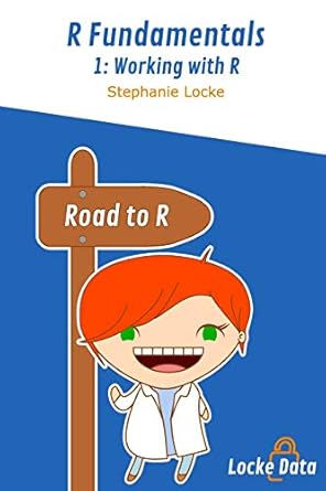 working with r black and white version 1st edition stephanie locke 1999842618, 978-1999842611