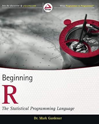 beginning r the statistical programming language 1st edition mark gardener 111816430x, 978-1118164303