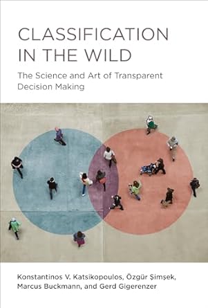 classification in the wild the science and art of transparent decision making 1st edition konstantinos v