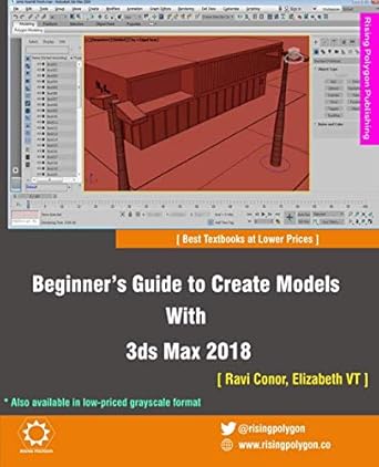 beginners guide to create models with 3ds max 2018 in full color 1st edition ravi conor ,elizabeth vt