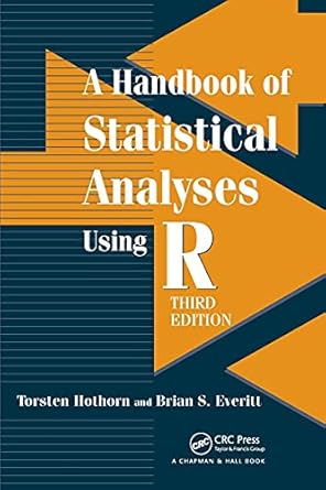a handbook of statistical analyses using r 1st edition torsten hothorn ,brian s everitt 1482204584,