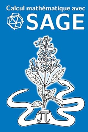 calcul mathematique avec sage 1st edition paul zimmermann ,laurent fousse ,francois maltey ,matthias meulien