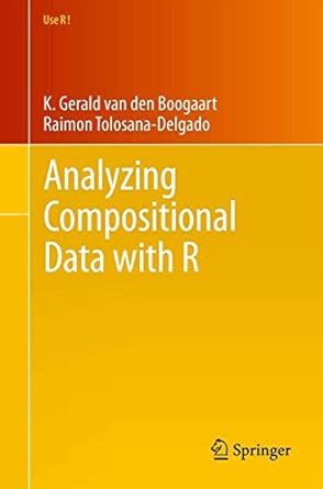 analyzing compositional data with r 1st edition k gerald gerald van den boogaart ,raimon tolosana delgado