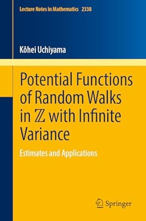 potential functions of random walks in z with infinite variance estimates and applications 1st edition kohei