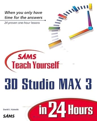 sams teach yourself 3d studio max 3 in 24 hours 1st edition dave kalwick 0672318644, 978-0672318641
