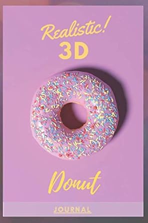 realistic 3d donut journal a simple 6 x 9 lined notebook 150 pages blank note writing journal perfect as a
