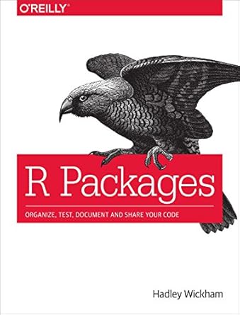 r packages organize test document and share your code 1st edition hadley wickham 1491910593, 978-1491910597