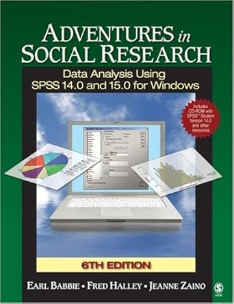 adventures in social research data analysis using spss 14 0 and 15 0 for windows 1st edition earl r babbie