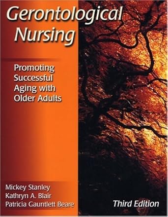 gerontological nursing promoting successful aging with older adults 1st edition mickey stanley rn phd cs ccrn