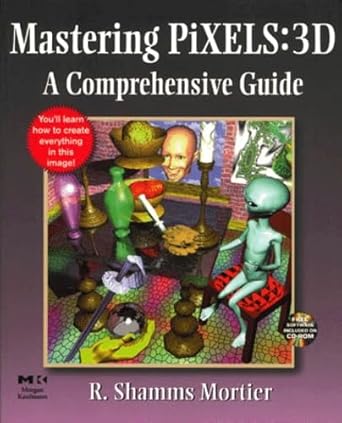 mastering pixels 3d a comprehensive guide 1st edition r shamms mortier 0125080409, 978-0125080408