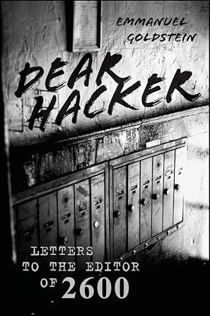 dear hacker letters to the editor of 2600 1st edition emmanuel goldstein 0470620064, 978-0470620069