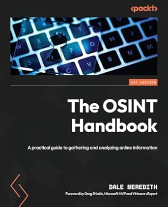 the osint handbook a practical guide to gathering and analyzing online information 1st edition dale meredith