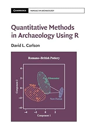 quantitative methods in archaeology using r 1st edition david l carlson 1107655579, 978-1107655577