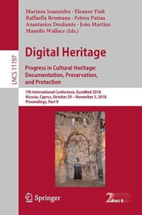 digital heritage progress in cultural heritage documentation preservation and protection 7th international