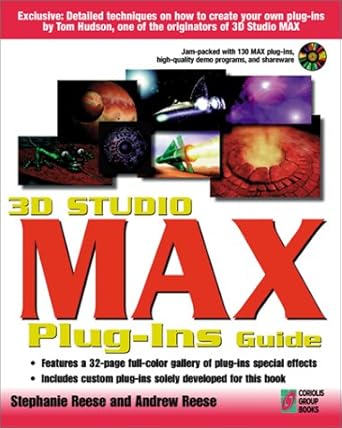 3d studio max plug ins guide create killer graphics images and animations with 3d studio max plug ins 1st