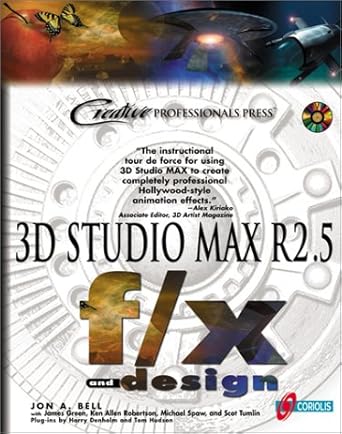 3d studio max r2 5 f/x and design 1st edition jon a bell 1566047706, 978-1566047708