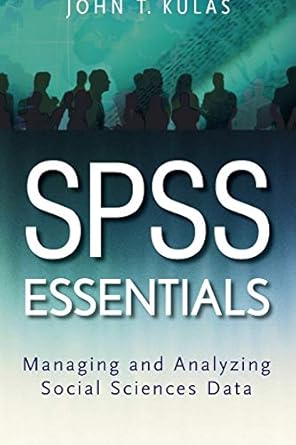 spss essentials managing and analyzing social sciences data 1st edition john t kulas 047022617x,