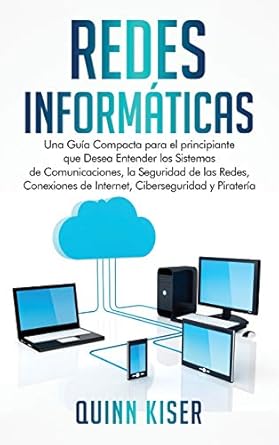 redes informaticas una guia compacta para el principiante que desea entender los sistemas de comunicaciones