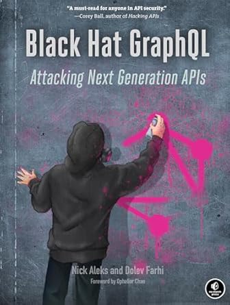 black hat graphql attacking next generation apis 1st edition nick aleks ,dolev farhi ,opheliar chan
