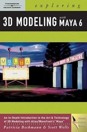 exploring 3d modeling with maya 6 1st edition patricia beckmann ,scott wells 1401843808, 978-1401843809