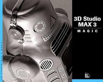 3d studio max 3 magic 1st edition neil blevins ,sean bonney ,brandon davis ,sanford kennedy ,douglas king
