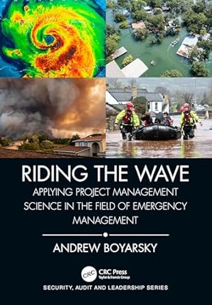 riding the wave applying project management science in the field of emergency management 1st edition andrew