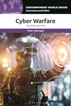 cyber warfare a reference handbook 1st edition paul j springer 1440879702, 978-1440879708