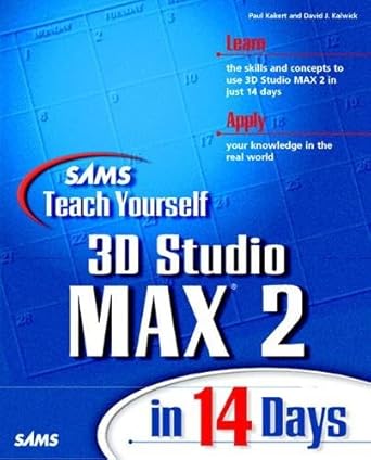 teach yourself 3d studio max 2 in 14 days 1st edition paul kakert ,dave kalwick 0672312689, 978-0672312687