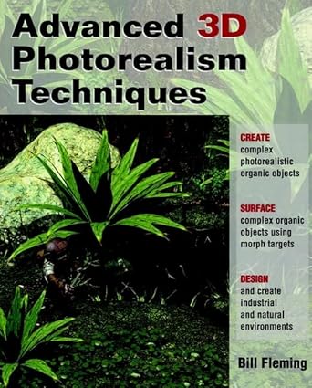 advanced 3d photorealism techniques 1st edition bill fleming 0471344036, 978-0471344032