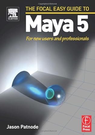 focal easy guide to maya 5 for new users and professionals 1st edition jason patnode 0240519523,
