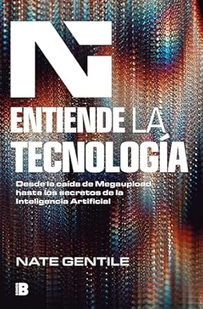 entiende la tecnologia desde la caida de megaupload hasta los secretos de la in teligencia artificial / the