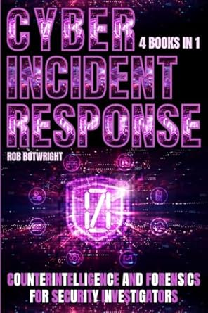 cyber incident response counterintelligence and forensics for security investigators 1st edition rob