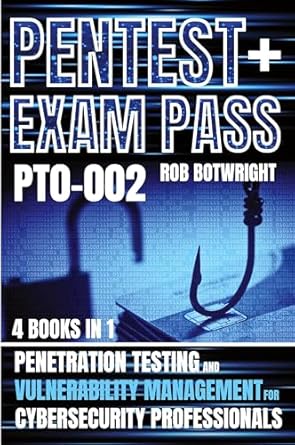 pentest+ exam pass penetration testing and vulnerability management for cybersecurity professionals 1st