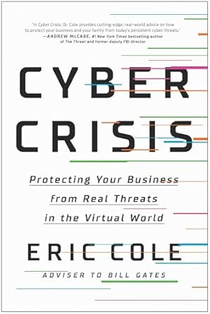 cyber crisis protecting your business from real threats in the virtual world 1st edition eric cole